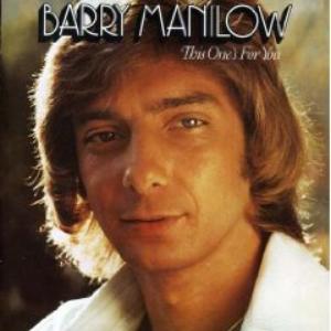 BARRY MANILOW - THIS ONE´S FOR YOU